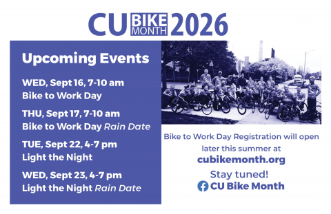 Graphic with text: CU Bike Month 2026; Upcoming events; WED, sept 16, 7-10 am: Bike to Work Day; THU, sept 17, 7-10 am: Bike to Work Day Rain Date; TUE, Sept 22, 4-7 pm: Light the Night; WED, Sept 23, 4-7 pm: Light the Night Rain Date; Bike to Work Day Registration will open later this summer at cubikemonth.org; Stay tuned!. Facebook logo with text ‘CU Bike Month’
